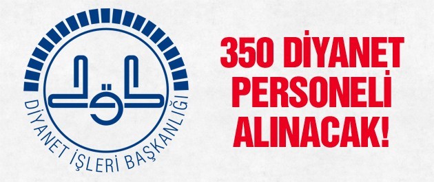 Kurum içinden 350 Diyanet personeli alınacak