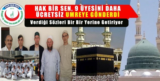 Hak Bir Sen, 9 �yesini �cretsiz Umreye G�nderdi